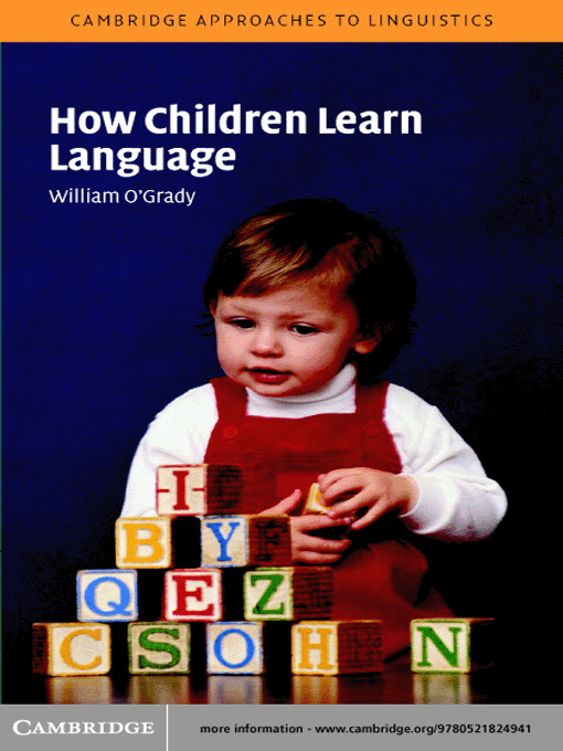 Title details for How Children Learn Language by William O'Grady - Available